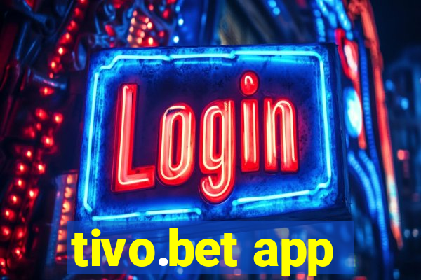 tivo.bet app